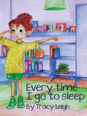 cover image of Every Time I Go to Sleep